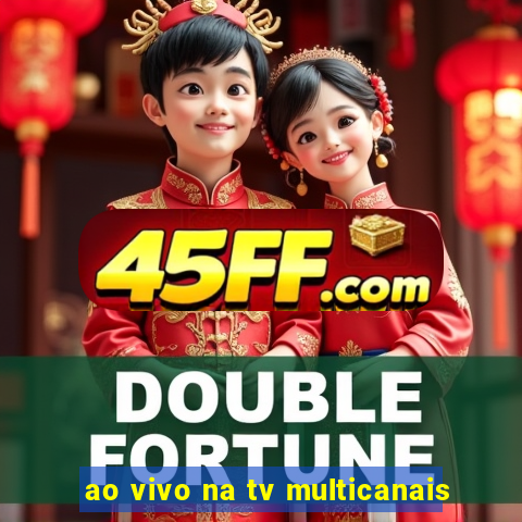 ao vivo na tv multicanais